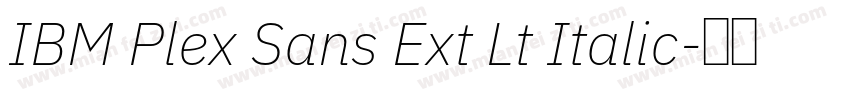 IBM Plex Sans Ext Lt Italic字体转换